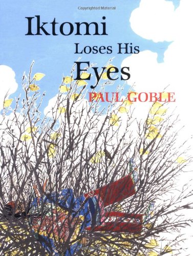 Iktomi Loses His Eyes: A Plains Indian Story